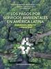 Livre sur les Paiements pour Services Environnementaux en Amérique Latine
